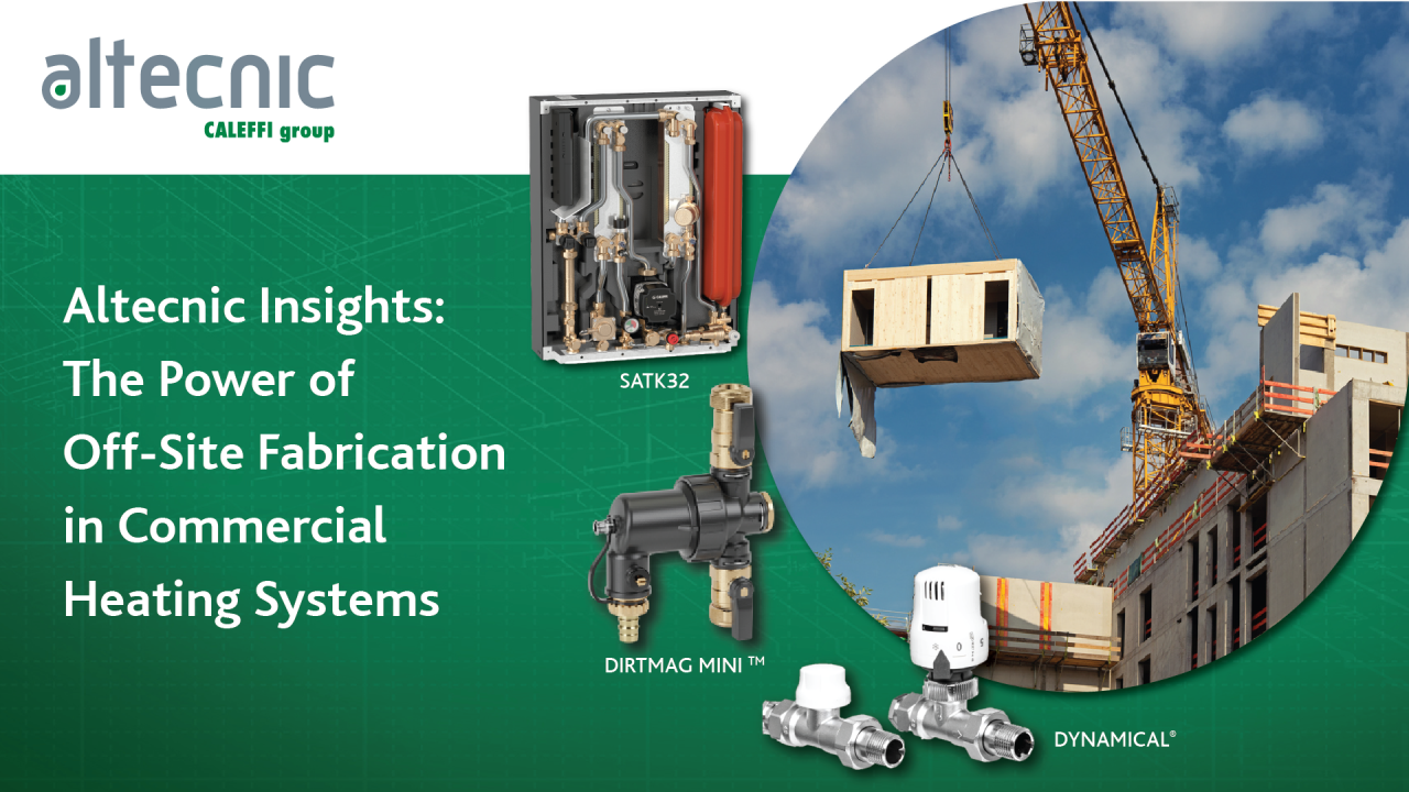 Blog: Altecnic Insights: The Power of Off-Site Fabrication in Commercial Heating Systems